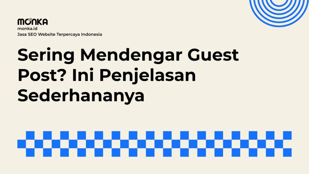 Alasan Praktik Guest Post Penting dalam Link Building