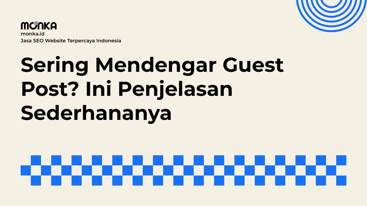 Alasan Praktik Guest Post Penting dalam Link Building