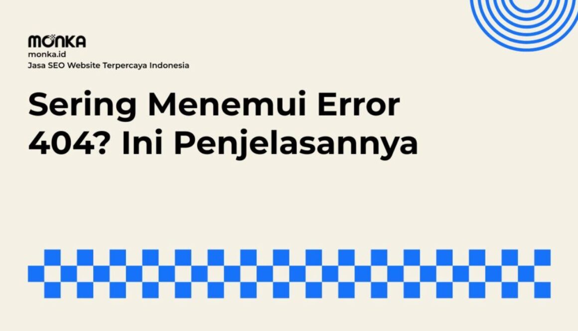 Mengapa Halaman Error 404 Bisa Muncul di Website Bisnis