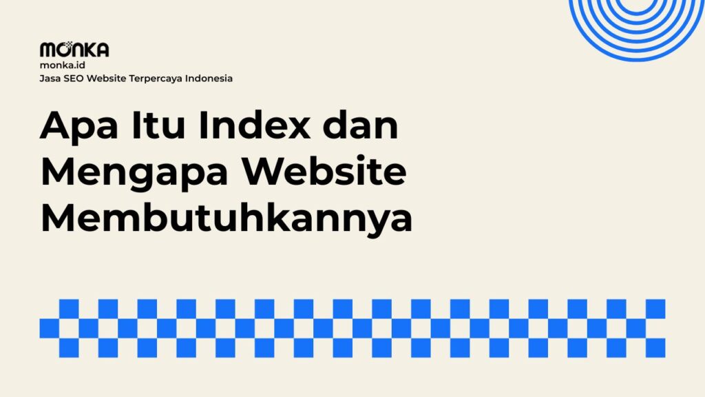 Memahami Cara Kerja Index Google dalam Menemukan Website