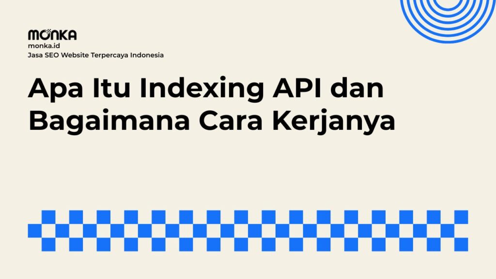 Konsep Dasar Indexing API dalam Optimasi Website