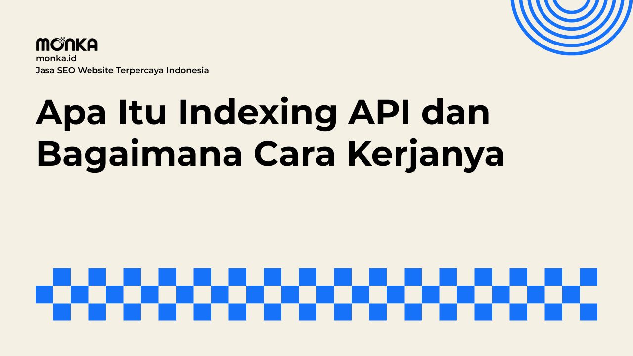 Konsep Dasar Indexing API dalam Optimasi Website