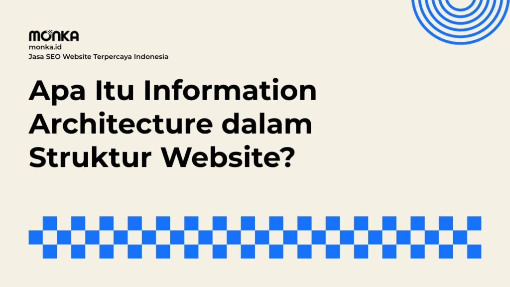 Mengapa Information Architecture Menjadi Pondasi Utama SEO Website