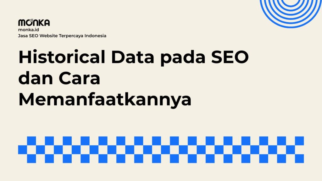 Memanfaatkan Historical Data untuk Menghadapi Core Update Google