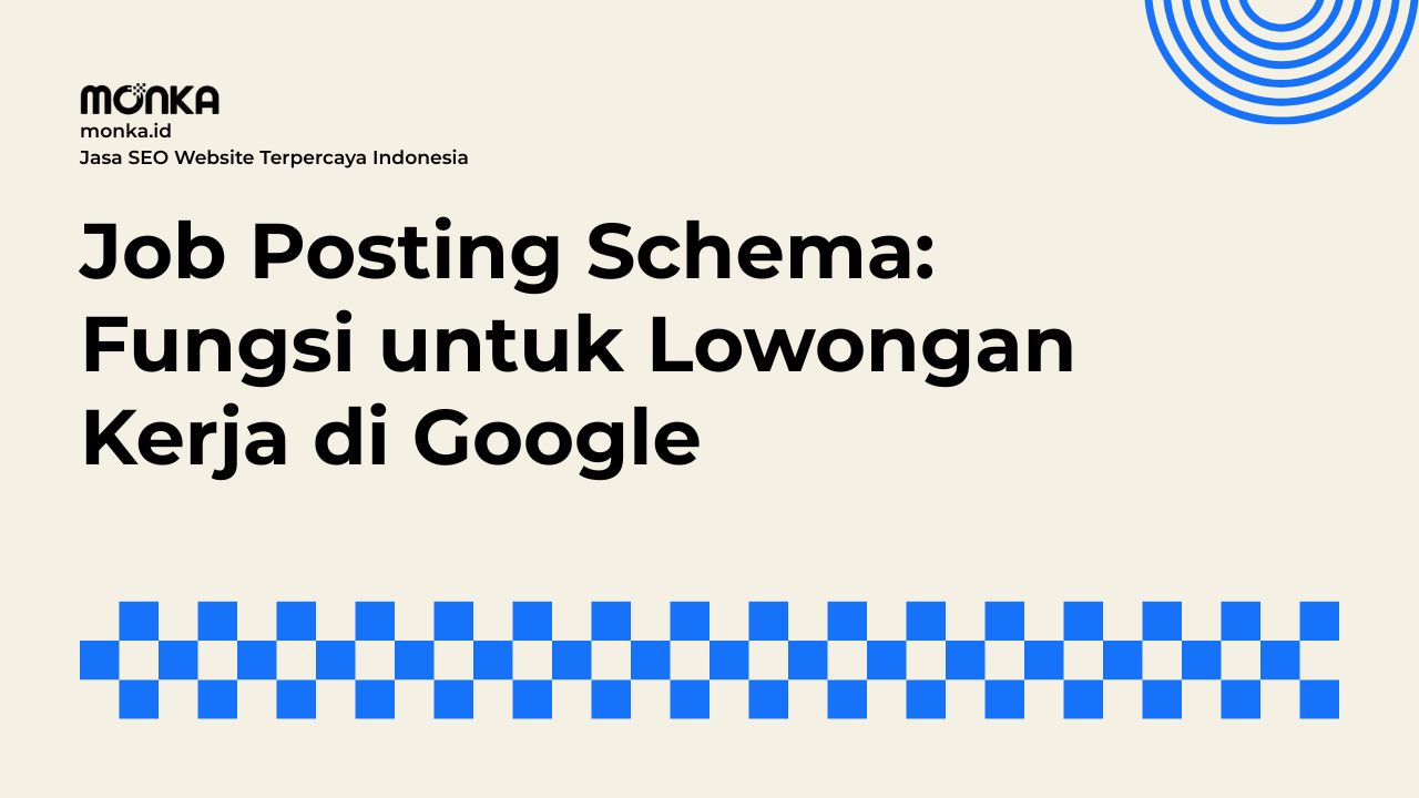 Cara Kerja Job Posting Schema di Hasil Pencarian Google