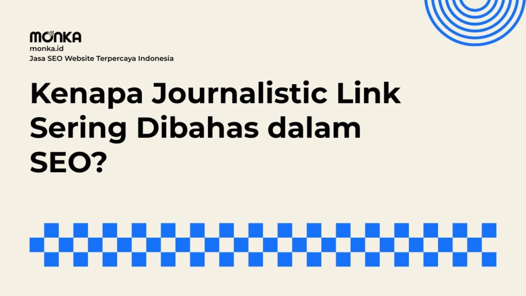Alasan Algoritma Google Lebih Menyukai Journalistic Link
