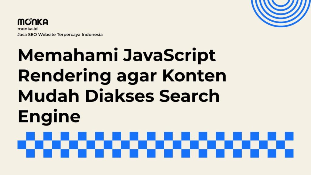 Bagaimana Proses JavaScript Rendering Bekerja pada Mesin Pencari