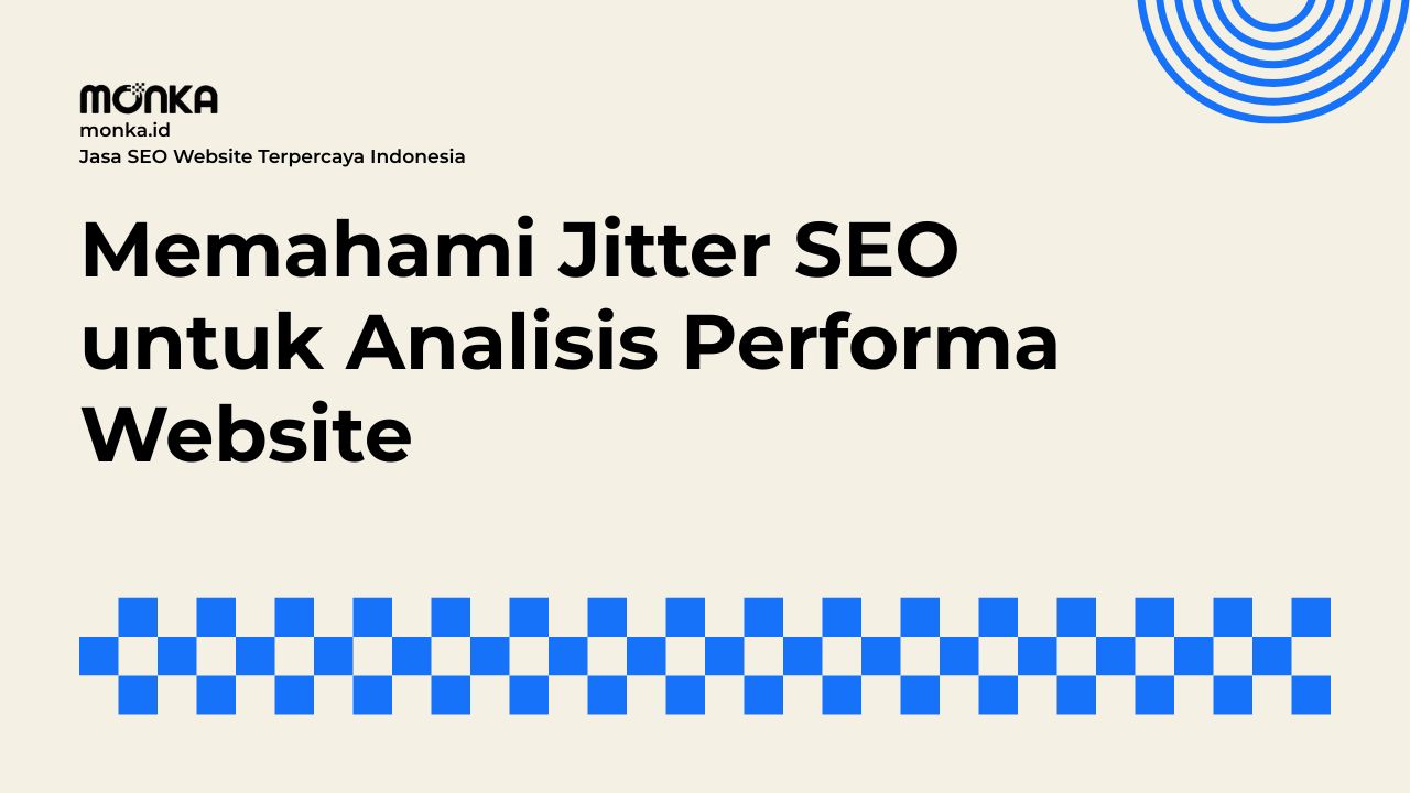Penyebab Fluktuasi Peringkat Akibat Dinamika Jitter SEO