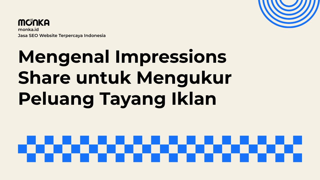 Penyebab Nilai Impressions Share Rendah pada Kampanye Digital Anda