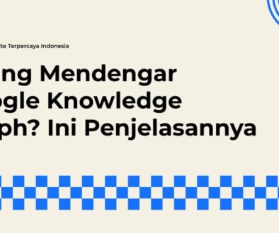 Sering Mendengar Google Knowledge Graph Ini Penjelasannya