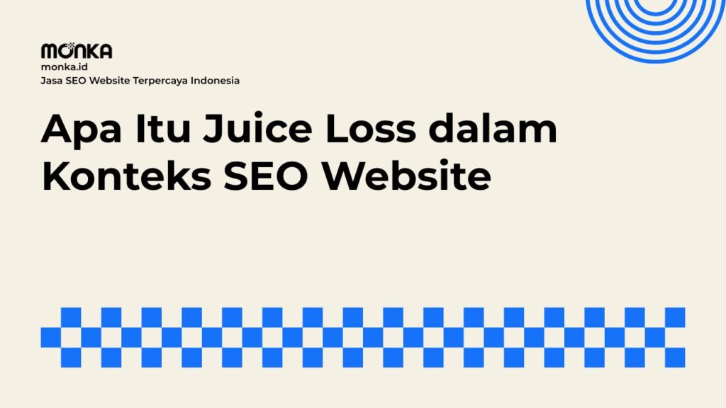 Bagaimana Kebocoran Ekuitas Link atau Juice Loss Terjadi di Website