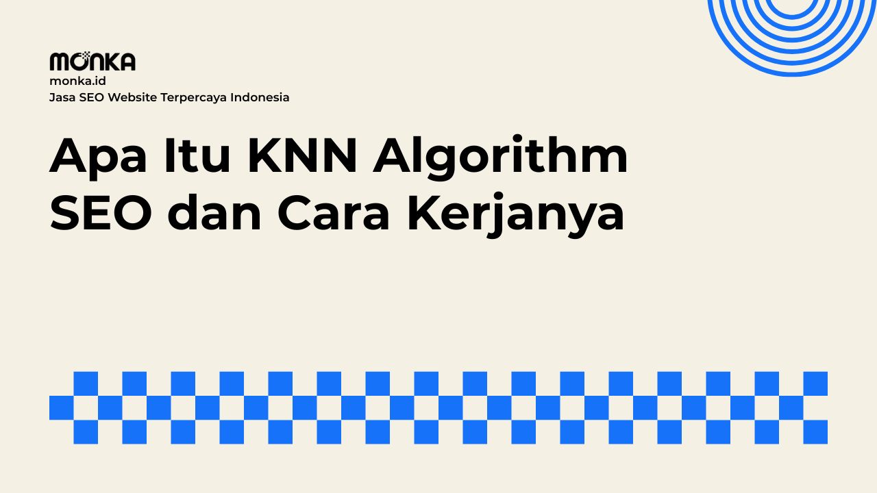 Pengertian KNN Algorithm SEO dalam Pemeringkatan Mesin Pencari