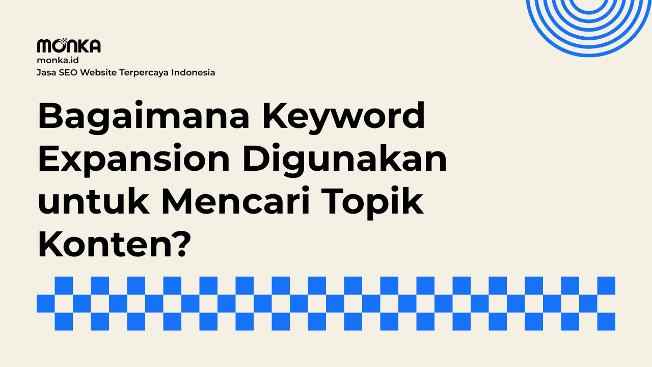 Memahami Dasar Keyword Expansion dalam Riset Konten Modern