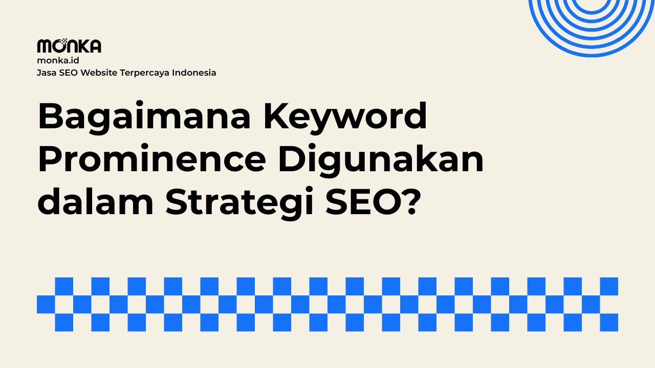 Cara Kerja Keyword Prominence dalam Mengirim Sinyal Relevansi