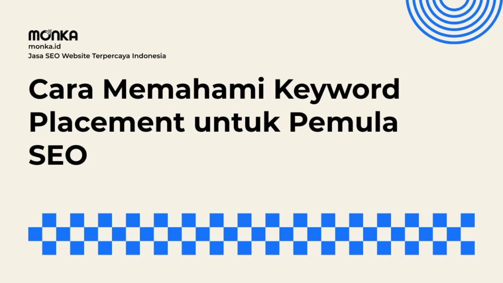 Dasar Penting Memahami Keyword Placement bagi Pemula