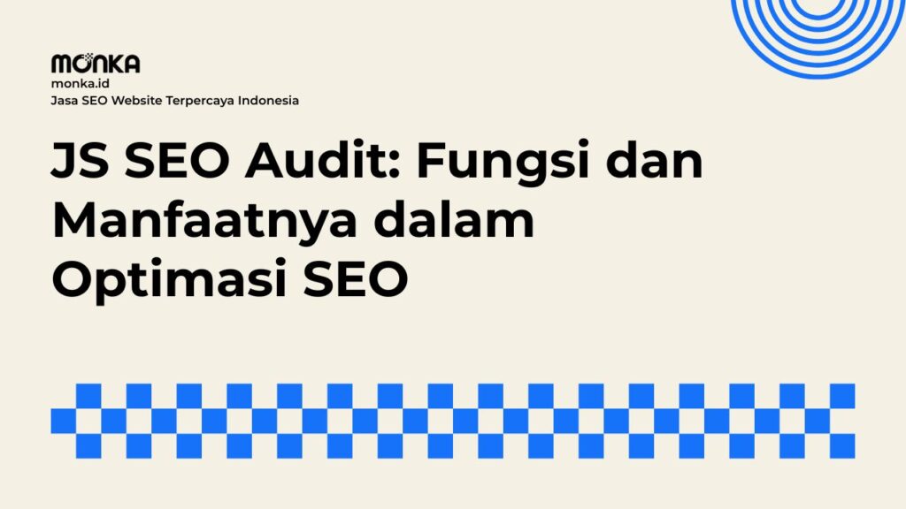 Mengapa Layanan JS SEO Audit Sangat Dibutuhkan Bisnis