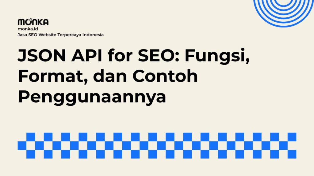 Pengertian JSON API for SEO dan Cara Kerja Dasarnya