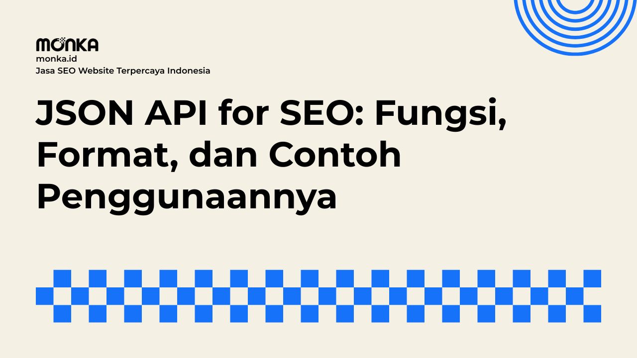 Pengertian JSON API for SEO dan Cara Kerja Dasarnya