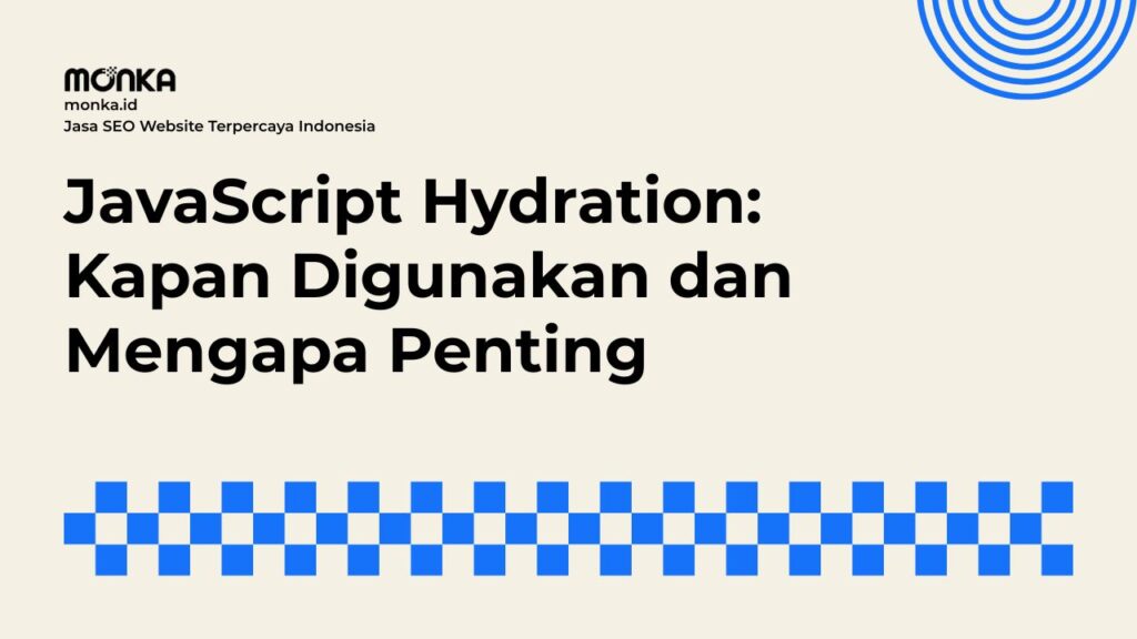 Cara Kerja JavaScript Hydration dalam Memproses Konten Website