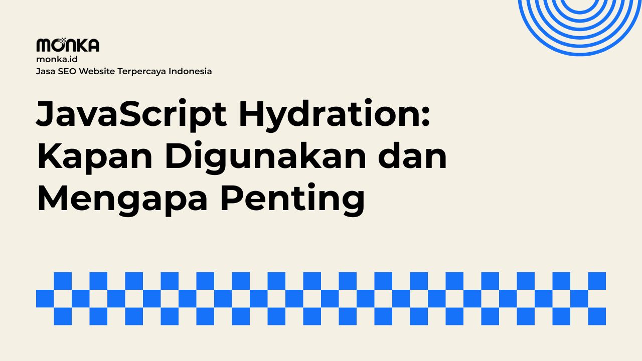 Cara Kerja JavaScript Hydration dalam Memproses Konten Website