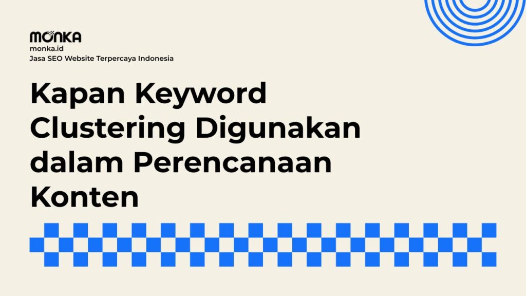 Momentum Tepat Menerapkan Keyword Clustering dalam Konten