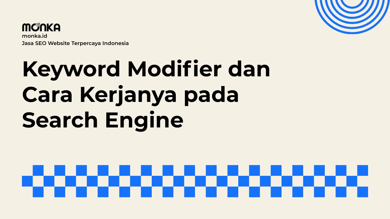 Memahami Dasar dan Fungsi Keyword Modifier pada SEO