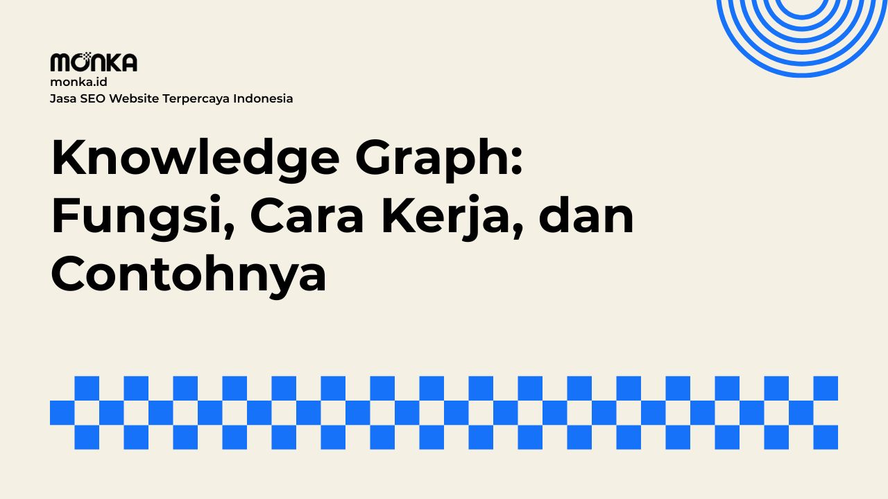 Pengertian Knowledge Graph dan Perannya dalam Pencarian Organik