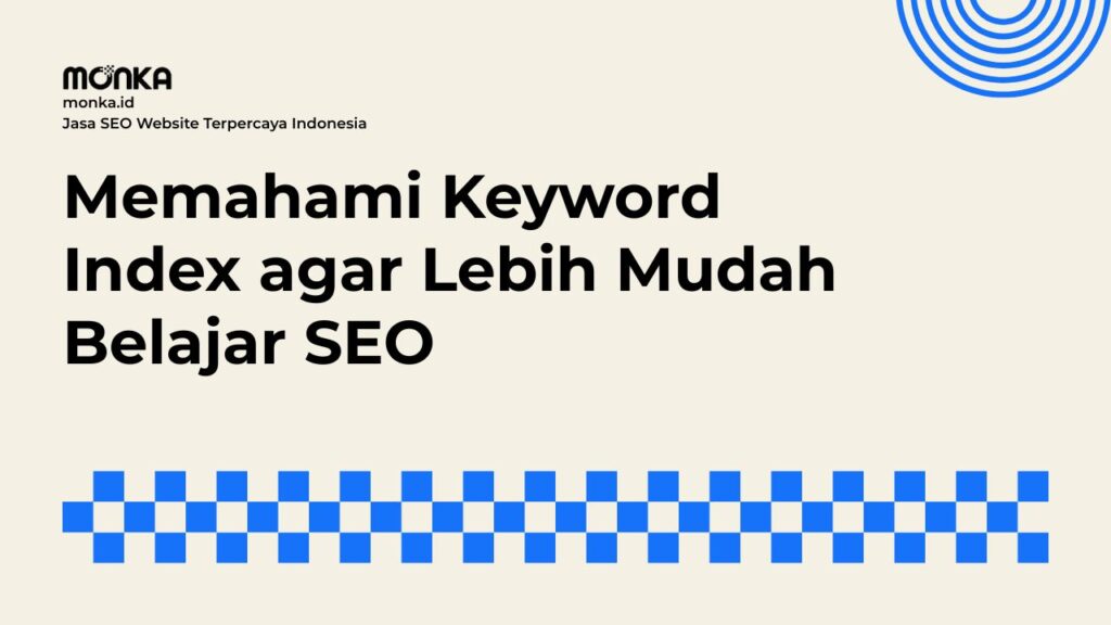 Cara Kerja Search Engine dalam Memproses Keyword Index