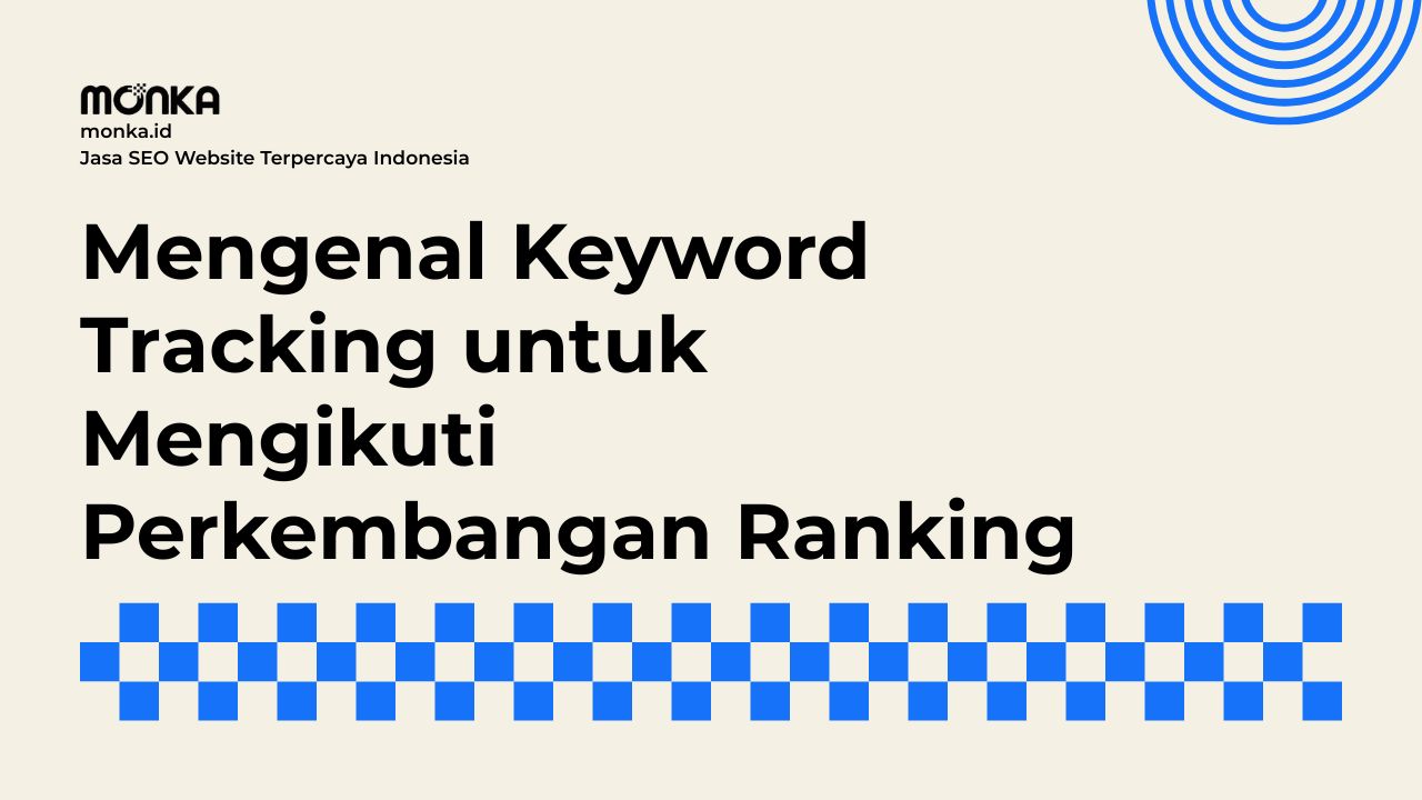 Mengapa Keyword Tracking Jadi Pijakan Utama Evaluasi SEO