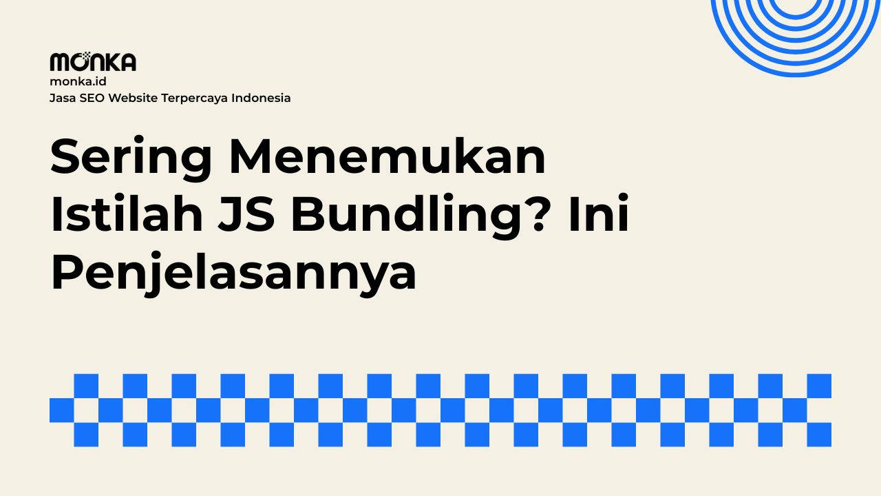 Mengapa JS Bundling Sangat Penting untuk Performa Website Anda