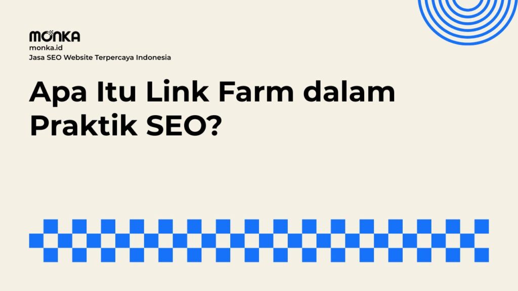 Mengenal Konsep Link Farm dan Cara Kerja Manipulatifnya