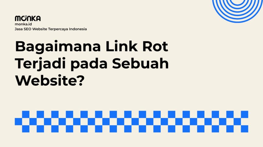 Penyebab Utama Munculnya Link Rot pada Website Bisnis