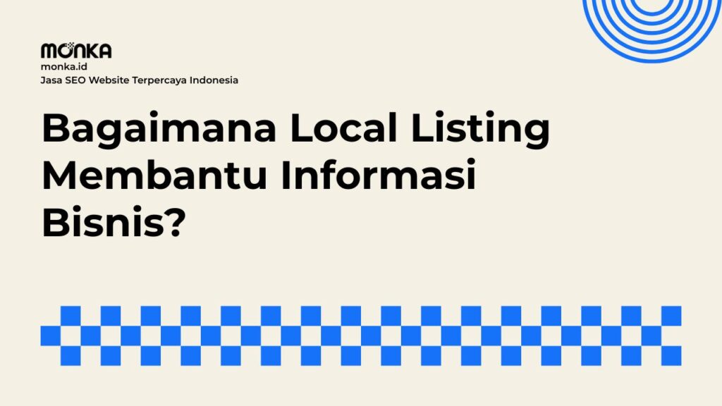 Cara Mengoptimalkan Pemanfaatan Local Listing Untuk Menaikkan Trafik Organik