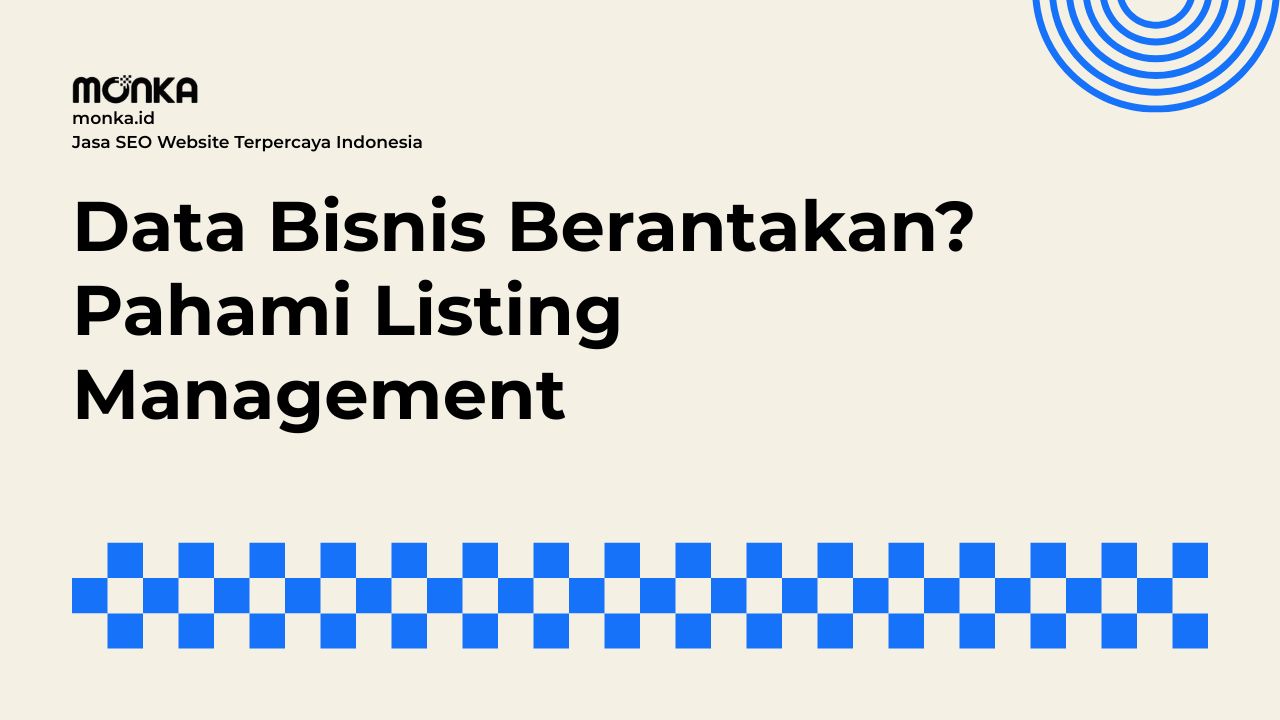 Elemen Penting dalam Penerapan Listing Management untuk Bisnis