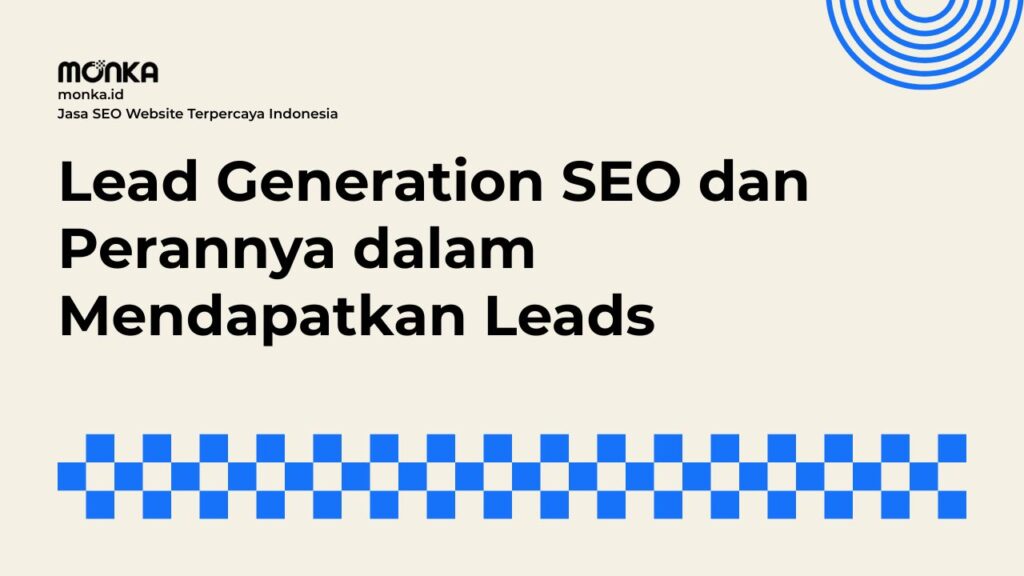 Mengapa Lead Generation SEO Sangat Efektif Menghasilkan Prospective Client