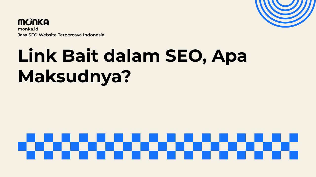 Memahami Konsep Link Bait dalam Strategi SEO Organik