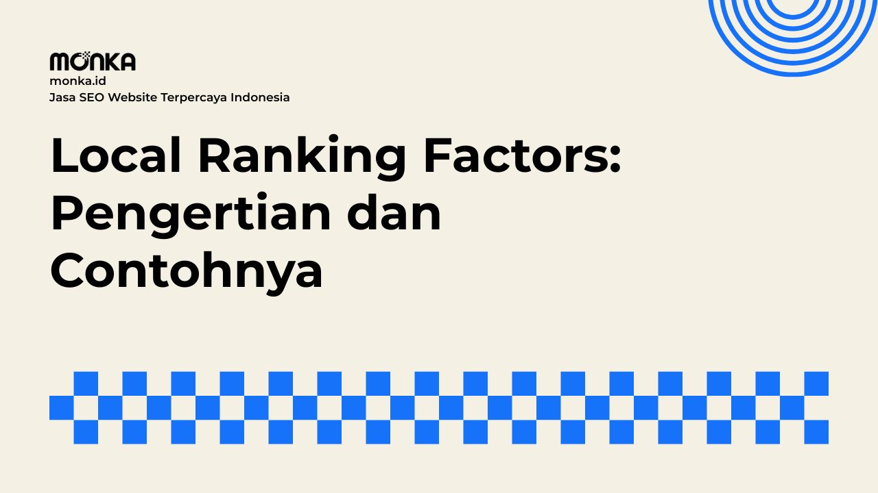Pengertian Dasar Local Ranking Factors dalam Algoritma Google