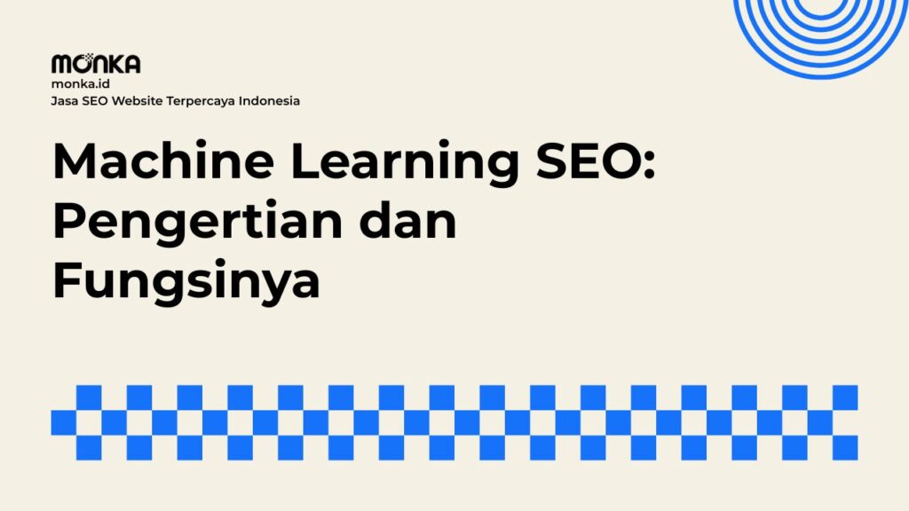 Memahami Dasar Machine Learning SEO Dalam Penelusuran Modern