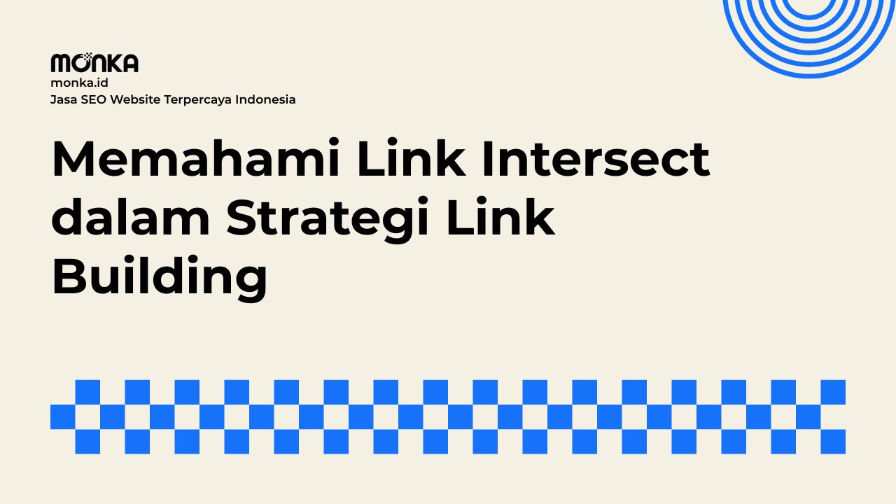 Mengapa Link Intersect Efektif Membongkar Strategi Backlink Kompetitor
