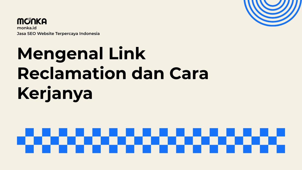 Panduan Melakukan Link Reclamation untuk Memulihkan Nilai Otoritas Domain