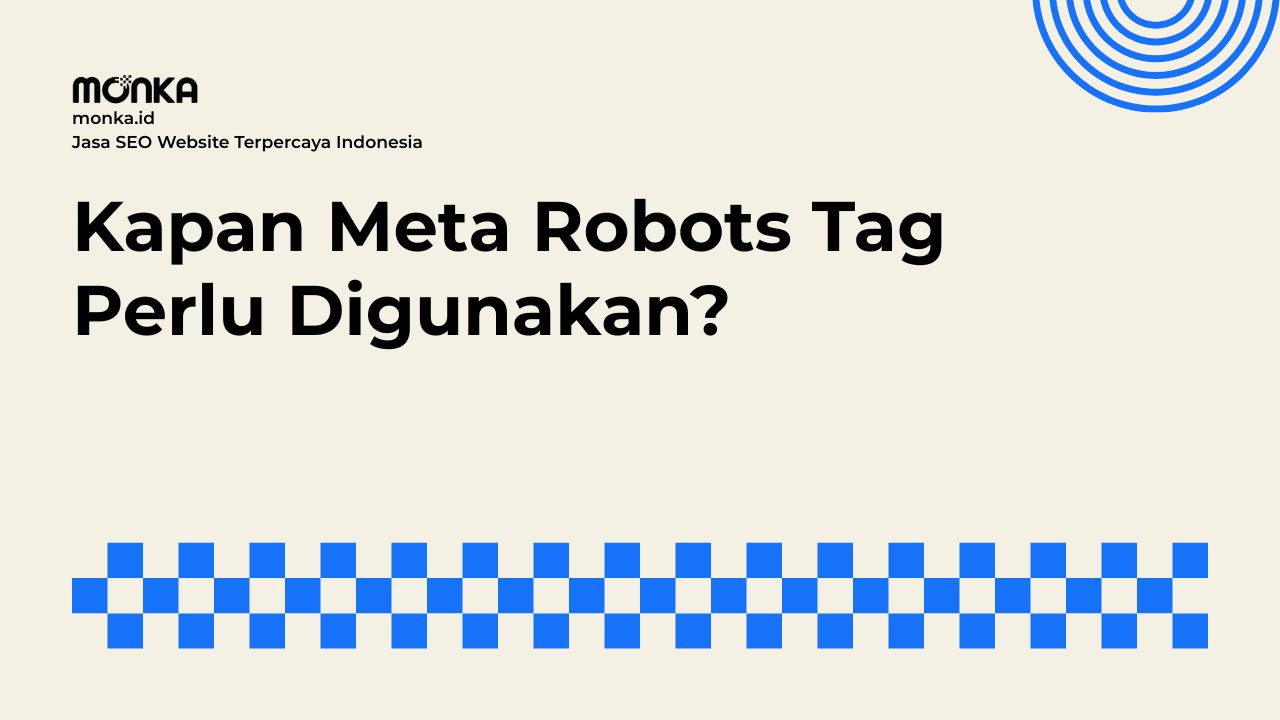 Kapan Meta Robots Tag Perlu Dipasang di Website?