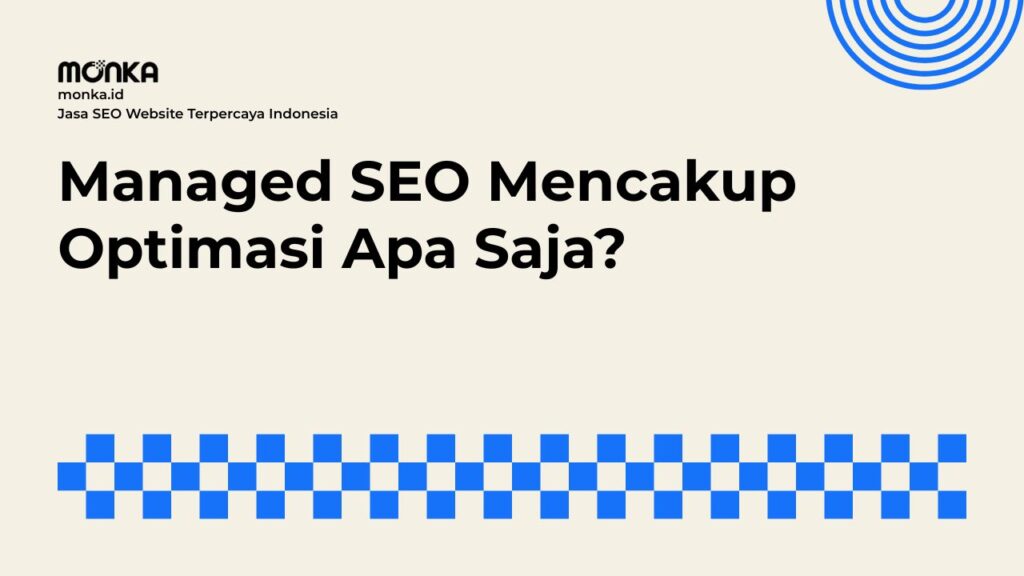Managed SEO Dimulai dari Audit dan Riset Website
