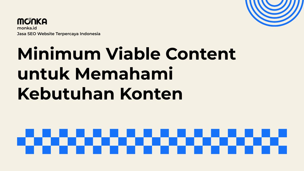 Minimum Viable Content dimulai dari kebutuhan audiens